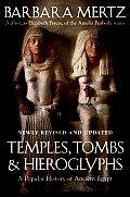 Temples Tombs & Hieroglyphs A Popular History of Ancient Egypt 2nd Edition
