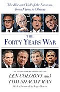 Forty Years War The Rise & Fall of Neocons from Nixon to Obama