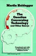 Question Concerning Technology & Other Essays