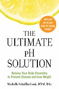 Ultimate PH Solution Balance Your Body Chemistry to Prevent Disease & Lose Weight