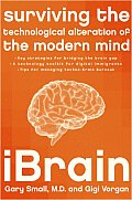iBrain Surviving the Technological Alteration of the Modern Mind