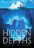 Hidden Depths Atlas of the Oceans