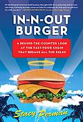 In N Out Burger A Behind the Counter Look at the Fast Food Chain That Breaks All the Rules