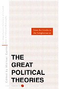 Great Political Theories Volume 1 A Comprehensive Selection of the Crucial Ideas in Political Philosophy from the Greeks to the Enlightenment