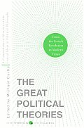 Great Political Theories Volume 2 A Comprehensive Selection of the Crucial Ideas in Political Philosophy from the French Revolution to Modern Ti
