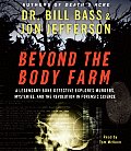Beyond the Body Farm: A Legendary Bone Detective Explores Murders, Mysteries, and the Revolution in Forensic Science