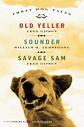 Three Dog Tales: Old Yeller/Sounder/Savage Sam