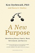 New Purpose Redefining Money Family Work Retirement & Success