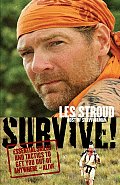 Survive Essential Skills & Tactics to Get You Out of Anywhere Alive