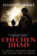 Chechen Jihad: Al Qaeda's Training Ground and the Next Wave of Terror