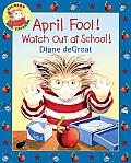 April Fool! Watch Out at School!: A Springtime Book for Kids