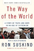 Way of the World A Story of Truth & Hope in an Age of Extremism