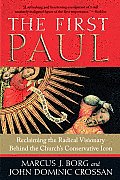 First Paul Reclaiming The Radical Visionary Behind The Churchs Conservative Icon
