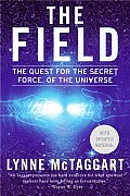 Field The Quest for the Secret Force of the Universe