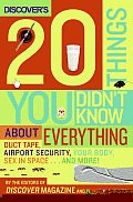 Discovers 20 Things You Didnt Know about Everything Duct Tape Airport Security Your Body Sex in Space & More