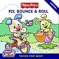 Fisher Price Fly Bounce & Roll Things That Move