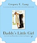 Daddys Little Girl Stories of the Special Bond Between Fathers & Daughters