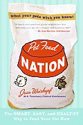 Pet Food Nation: The Smart, Easy, and Healthy Way to Feed Your Pet Now