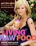 Living Raw Food Get the Glow with More Recipes from Pure Food & Wine