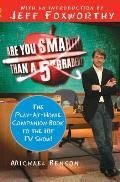 Are You Smarter Than a Fifth Grader?: The Play-At-Home Companion Book to the Hit TV Show!