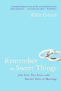 Remember the Sweet Things One List Two Lives & Twenty Years of Marriage