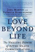 Love Beyond Life The Healing Power of After Death Communications