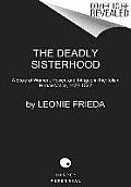 Deadly Sisterhood A Story of Women Power & Intrigue in the Italian Renaissance 1427 1527