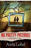 No Pretty Pictures A Child Of War