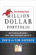 Motley Fool Million Dollar Portfolio How to Build & Grow a Panic Proof Investment Portfolio