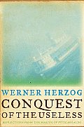 Conquest of the Useless Reflections from the Making of Fitzcarraldo
