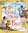 Be Glad Your Nose Is on Your Face & Other Poems