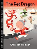 Pet Dragon A Story about Adventure Friendship & Chinese Characters