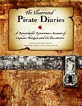 Illustrated Pirate Diaries A Remarkable Eyewitness Account of Captain Morgan & the Buccaneers