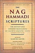 Nag Hammadi Scriptures The Revised & Updated Translation of Sacred Gnostic Texts Complete in One Volume