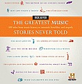 The Greatest Music Stories Never Told: 100 Tales from Music History to Astonish, Bewilder, and Stupefy