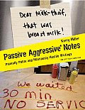 Passive Aggressive Notes Painfully Polite & Hilariously Hostile Writings