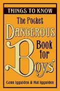 Pocket Dangerous Book for Boys Things to Know