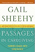 Passages in Caregiving Turning Chaos Into Confidence