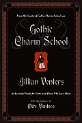 Gothic Charm School An Essential Guide for Goths & Those Who Love Them