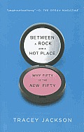 Between a Rock and a Hot Place: Why Fifty Is the New Fifty
