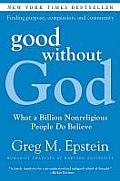 Good Without God What a Billion Nonreligious People Do Believe