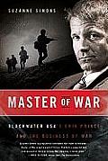 Master of War Blackwater USAs Erik Prince & the Business of War