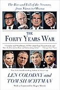 Forty Years War The Rise & Fall of the Neocons from Nixon to Obama