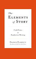 Elements of Story Field Notes on Nonfiction Writing