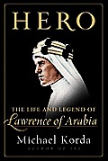 Hero The Life & Legend of Lawrence of Arabia
