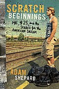 Scratch Beginnings Me $25 & the Search for the American Dream