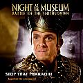 Night at the Museum Battle of the Smithsonian Stop That Pharaoh