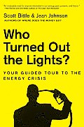 Who Turned Out the Lights?: Your Guided Tour to the Energy Crisis