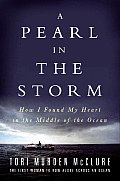 Pearl in the Storm How I Found My Heart in the Middle of the Ocean