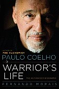 Paulo Coelho A Warriors Life The Authori